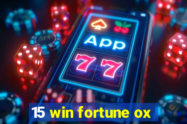 15 win fortune ox